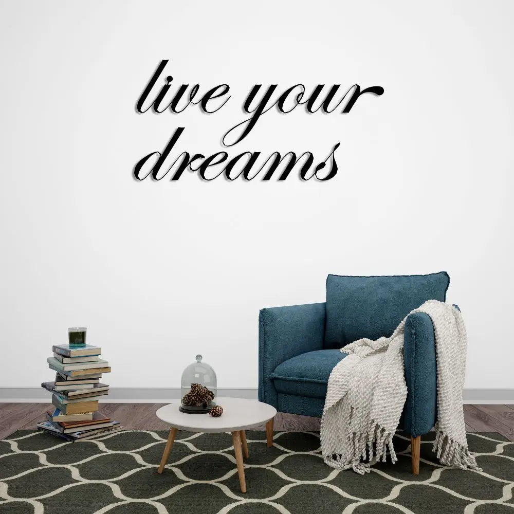 Live Your Dreams Metal Duvar Yazısı Laser Artique