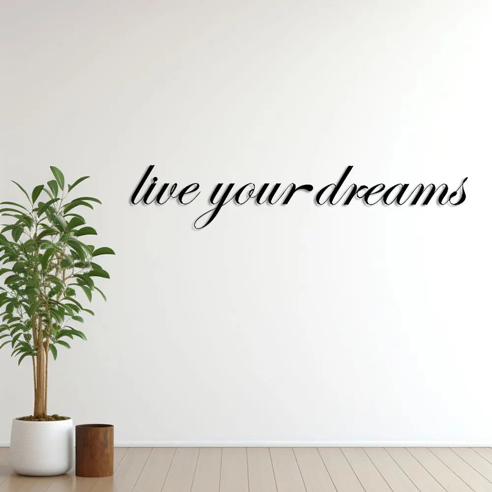 Live Your Dreams Metal Duvar Yazısı Laser Artique
