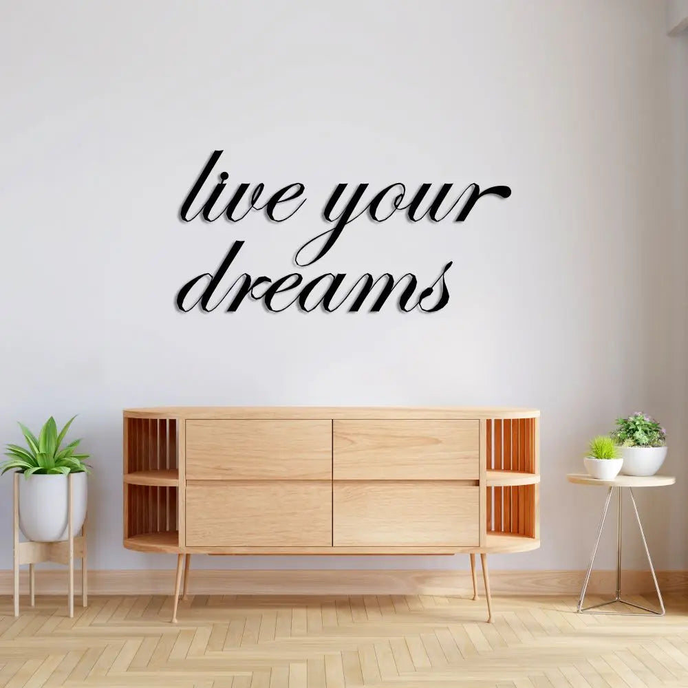 Live Your Dreams Metal Duvar Yazısı Laser Artique
