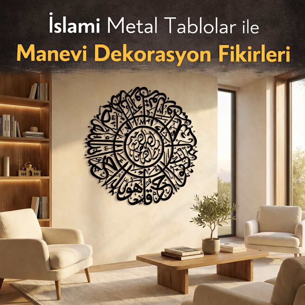İslami Metal Tablolar ile Manevi Dekorasyon Fikirleri