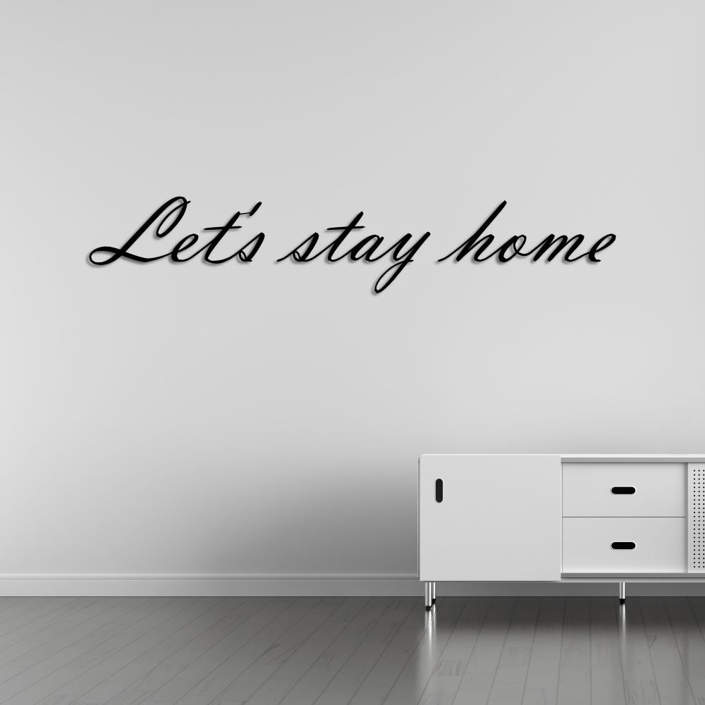 Let's Stay Home Metal Duvar Yazısı